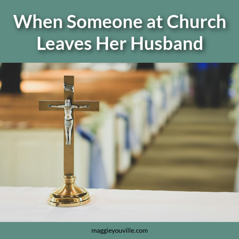When Someone at Church Leaves Her Husband