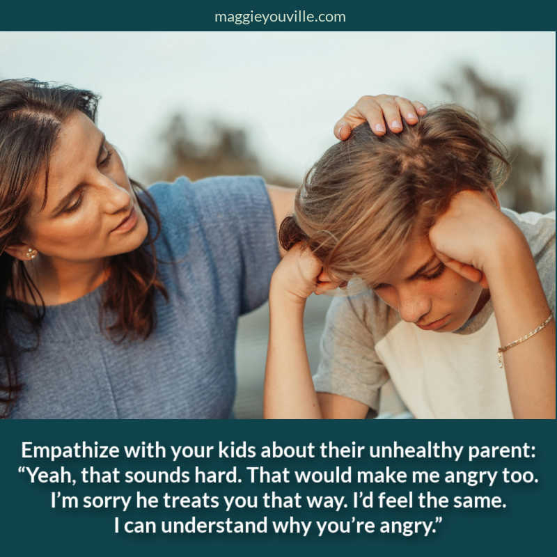 Empathize with your kids about their unhealthy parent: “Yeah, that sounds hard. That would make me angry too. I’m sorry he treats you that way. I’d feel the same. I can understand why you’re angry.” Photo of mom stroking her sad son's hair by Kindel Media.
