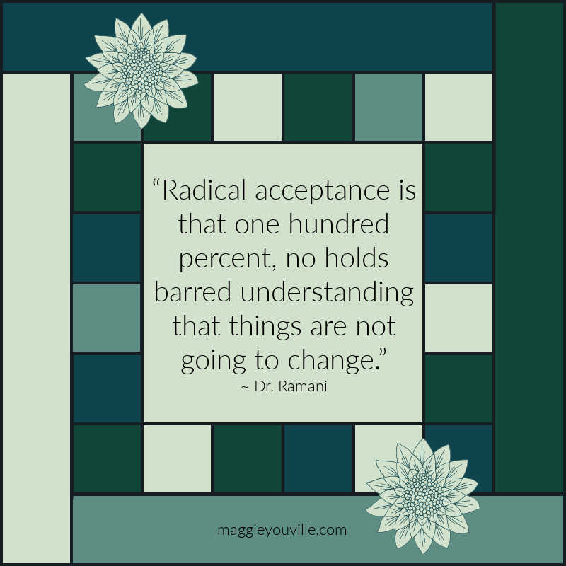 Radical Acceptance: finding peace in your relationship with your abuser