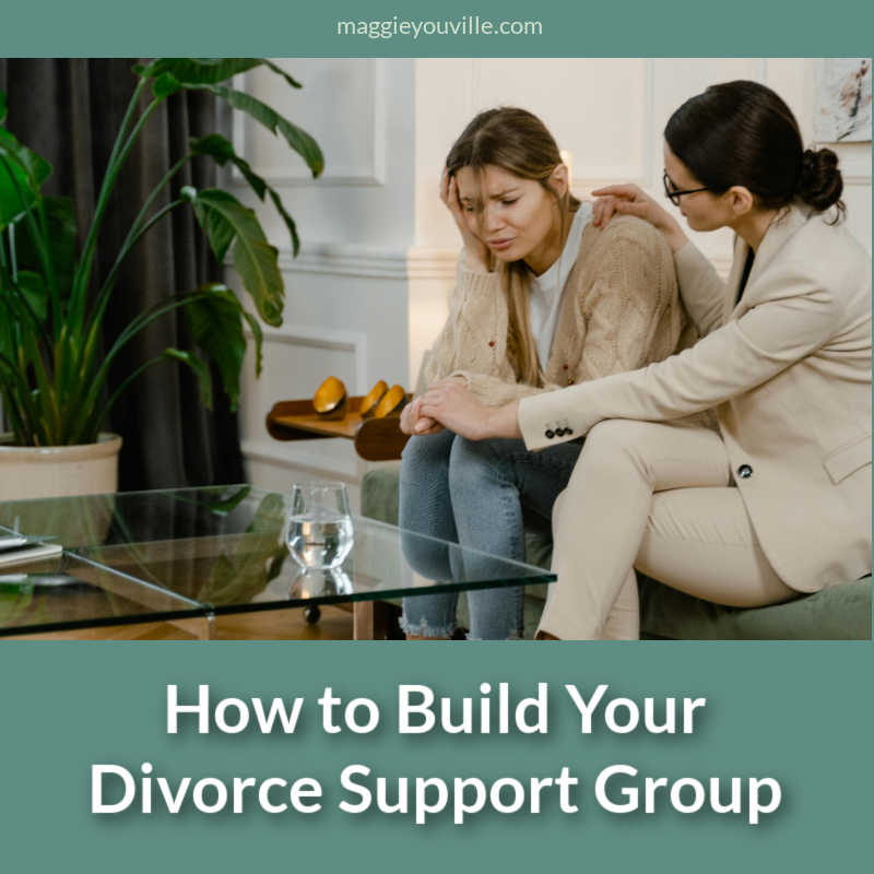 How to Build Your Divorce Support Group