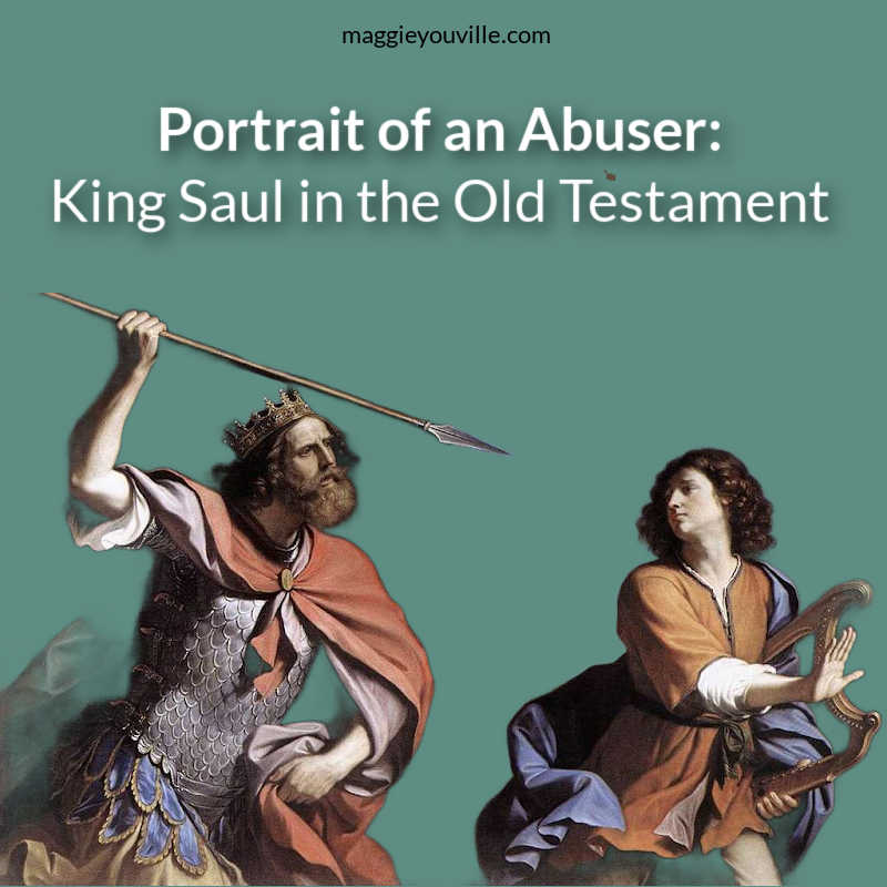 Portrait of an Abuser: King Saul in the Old Testament